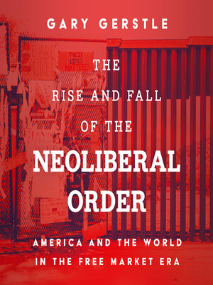 cover image of The Rise and Fall of the Neoliberal Order